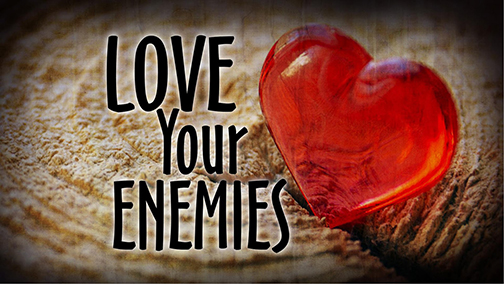 [Graphic of Love Your Enemies]