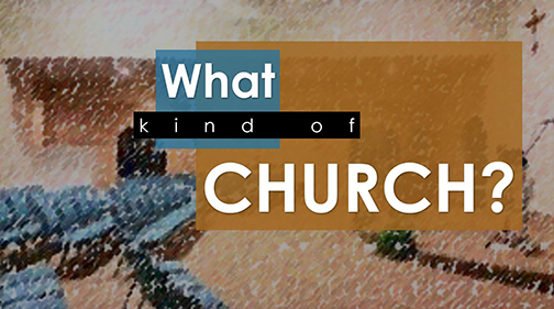 [Graphic of what kind of church]